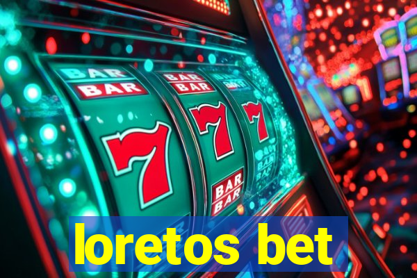 loretos bet